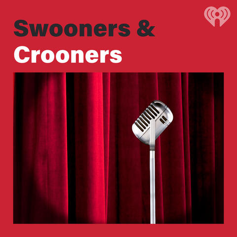Swooners & Crooners