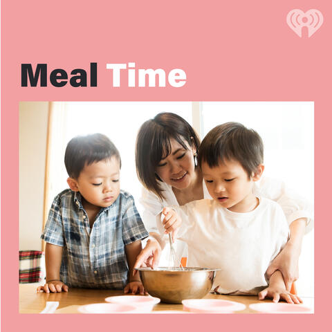 Meal Time- Listen Now