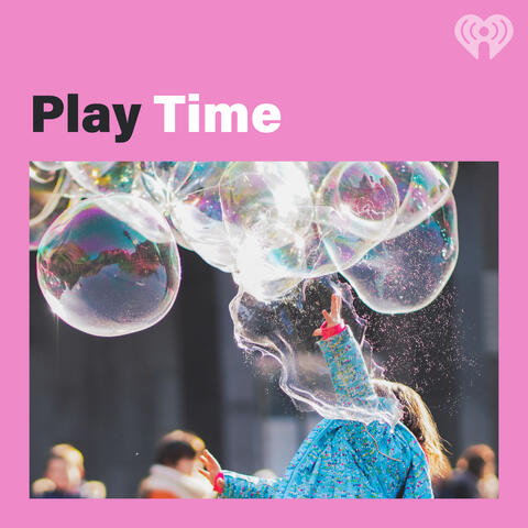 Play Time - Listen Now