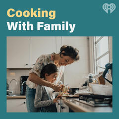 Cooking With Family - Listen Now