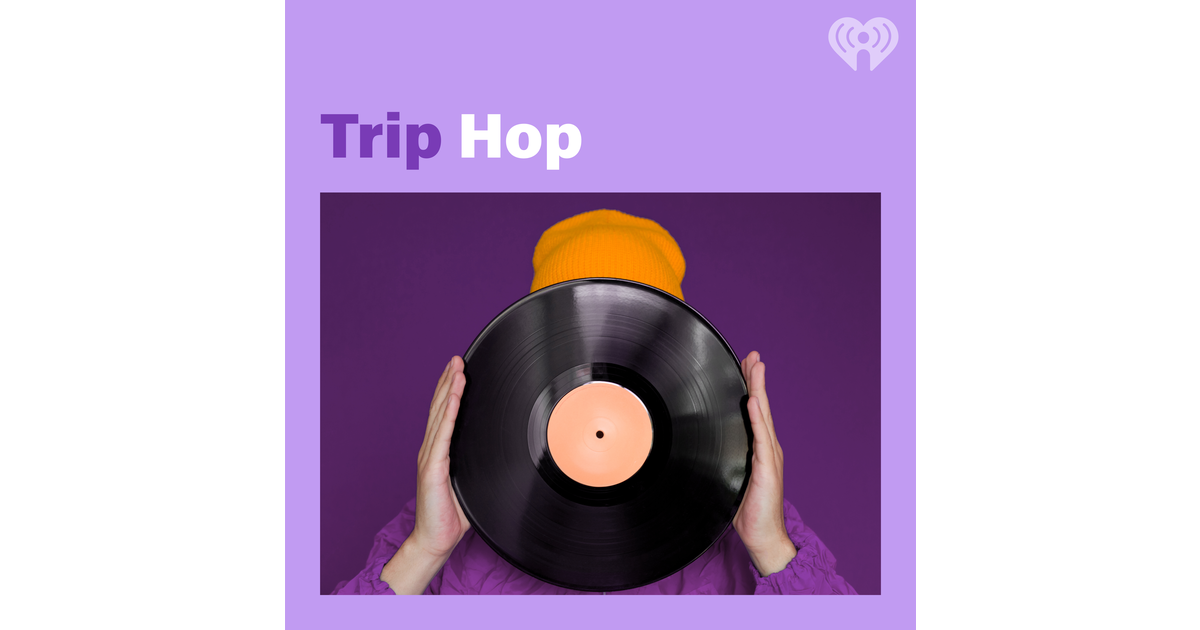 Trip Hop | iHeartRadio