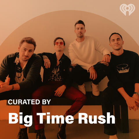 Curated By: Big Time Rush