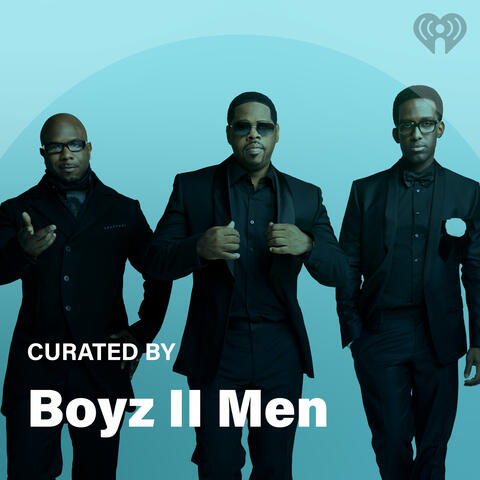 Curated By: Boyz II Men