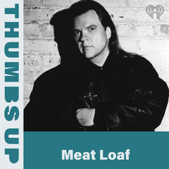 Thumbs Up: Meat Loaf