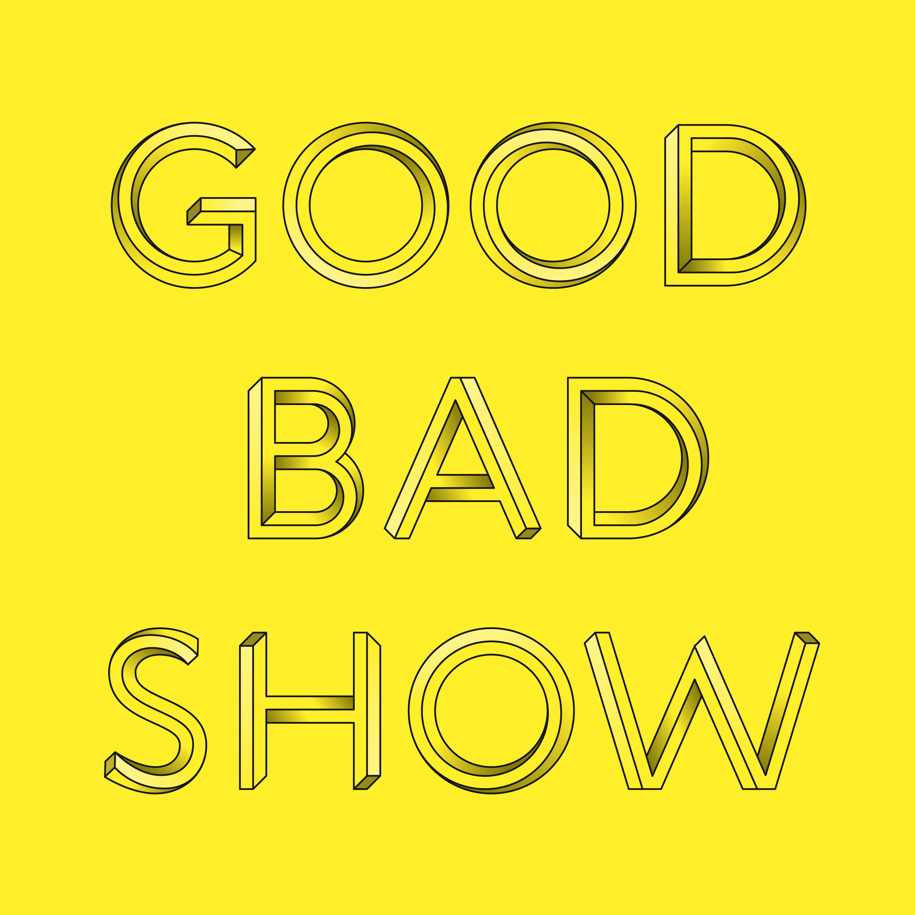 Bad's the best. Good Bad. So good to be Bad.