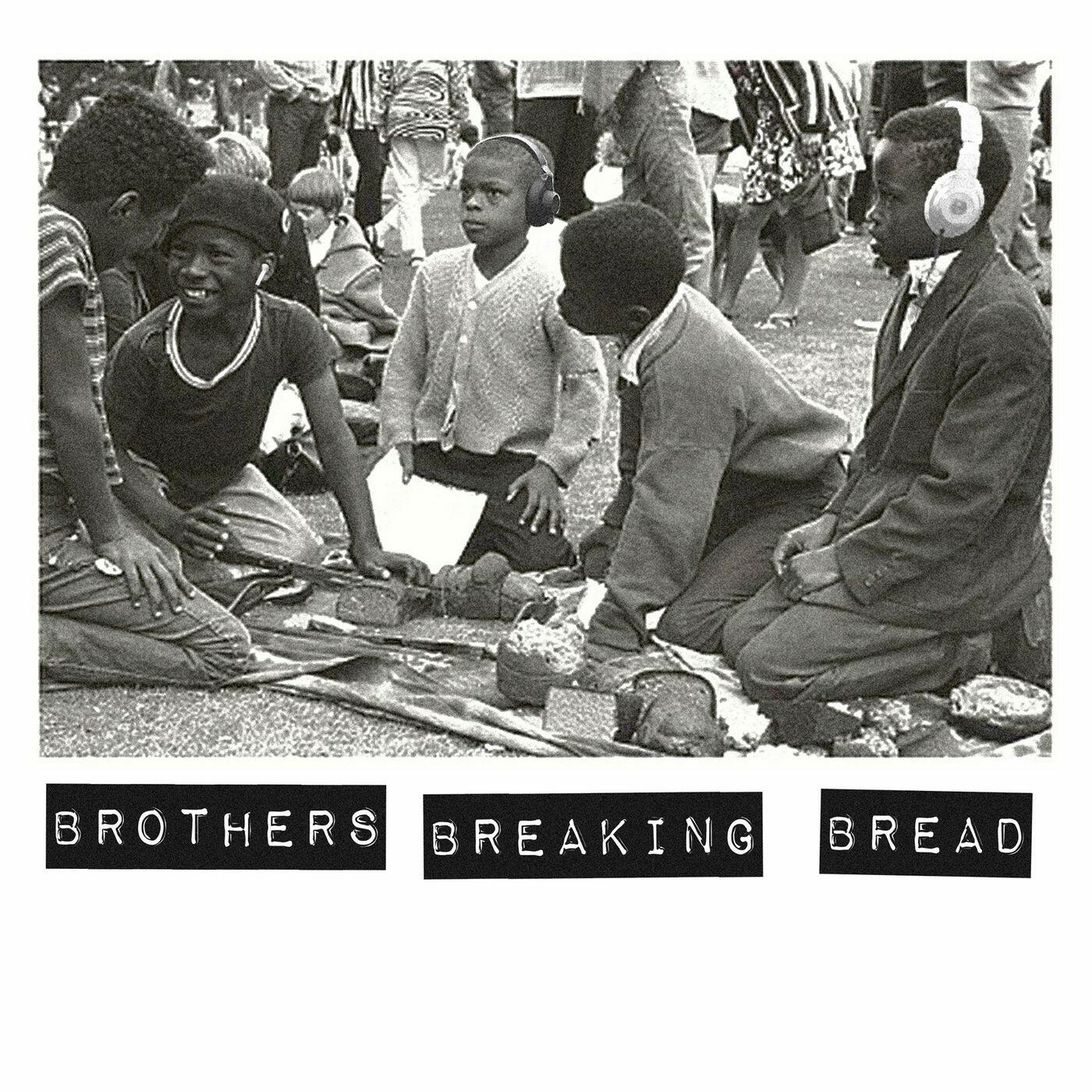 Broke brother. Breaking Bread.