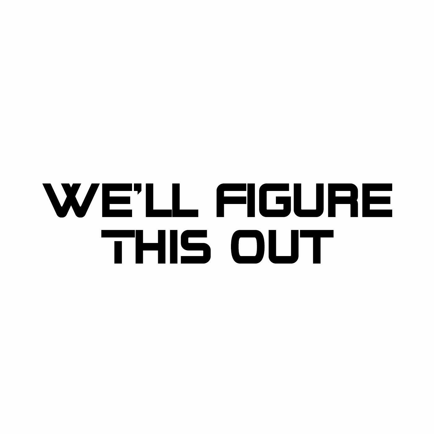 Can you figure this out. I'll Figure it out.