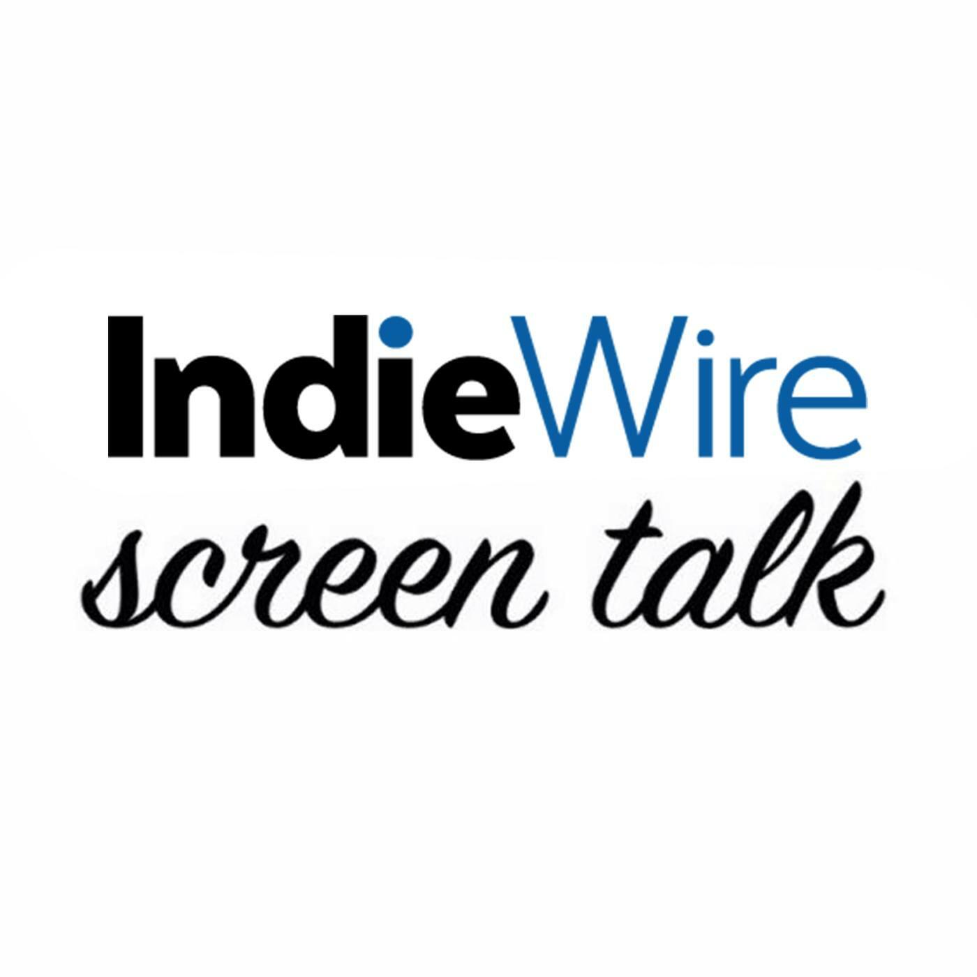 Screen talk. INDIEWIRE.