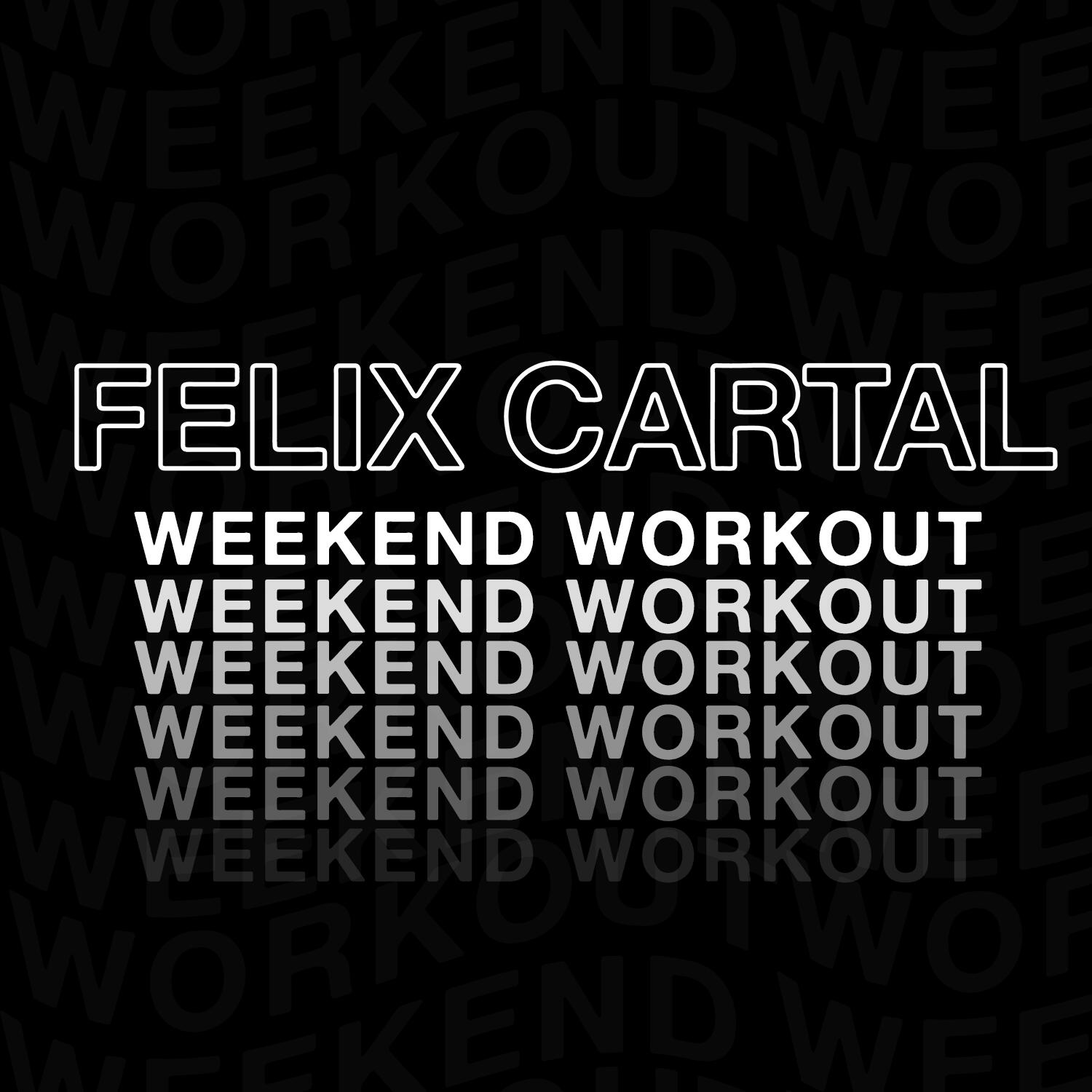 Weekend walker. House every weekend Workout. Cartal.