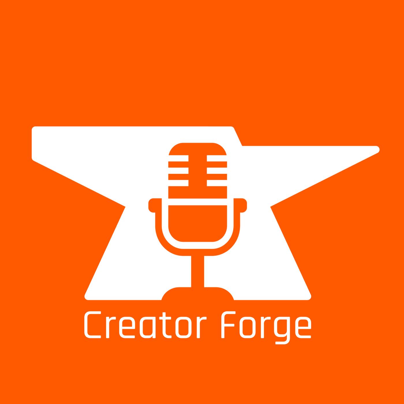 Create forge. Creator Podcast.