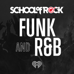 School of Rock: Funk and R&B - Listen Now