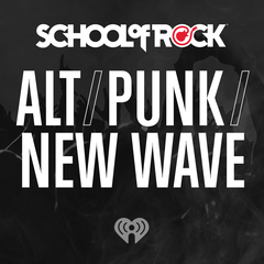 School of Rock: Alt/Punk/New Wave - Listen Now