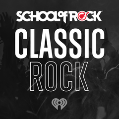 School of Rock: Classic Rock - Listen Now