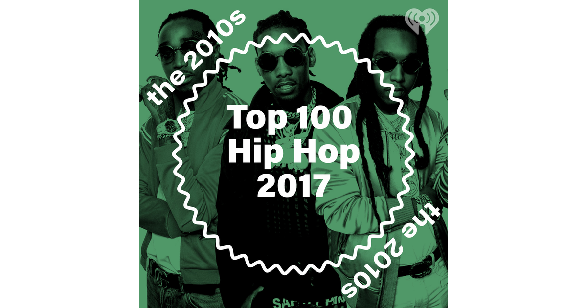 Top 100 - Hip Hop 2017 | iHeartRadio