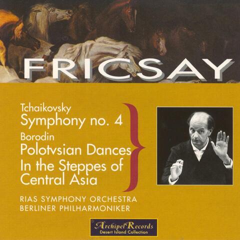 Tchaikovsky: Symphony No.4 - Borodin: Polotsian Dances, In the Steppes of Central Asia