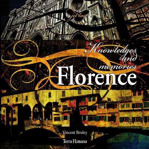 Jet Lag : Knowledges and Memories of Florence