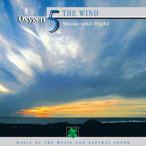 Oxygen 5: The Wind