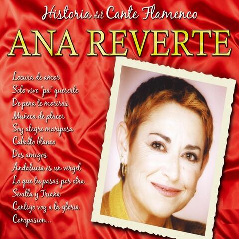 Historias del Cante Flamenco : Ana Reverte