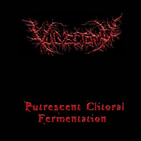 Putrescent Clitoral Fermentation