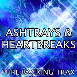 Ashtrays & Heartbreaks (Karaoke Version)