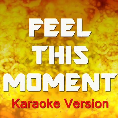 Feel This Moment (Karaoke Version)