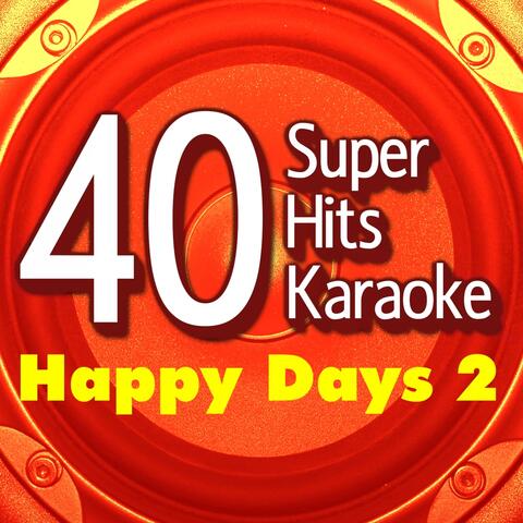 40 Super Hits Karaoke: Happy Days, Vol. 2