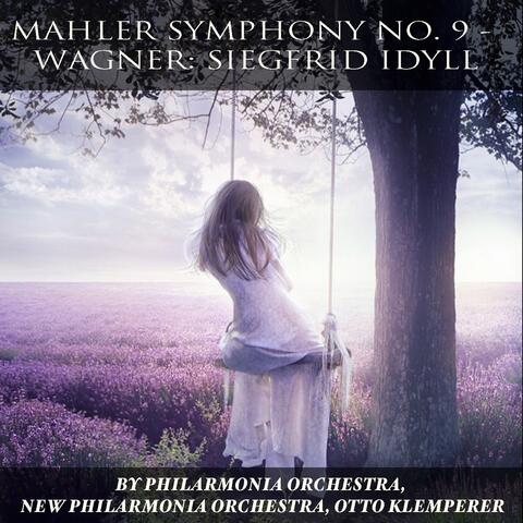 Mahler: Symphony No. 9 - Wagner: Siegfried Idyll