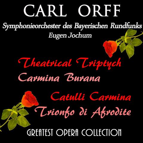 Carl Orff: Carmina Burama, Catulli Carmina, Trionfo di Afrodite