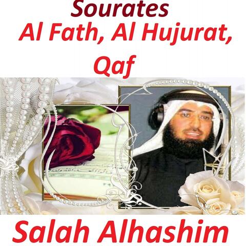 Sourates Al Fath, Al Hujurat, Qaf