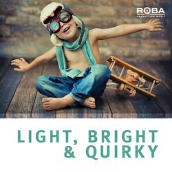 Light Bright and Quirky