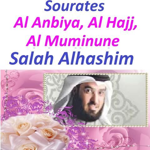 Sourates Al Anbiya, Al Hajj, Al Muminune