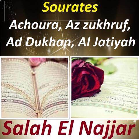 Sourates Achoura, Az Zukhruf, Ad Dukhan, Al Jatiyah
