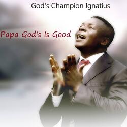 Papa God is Good