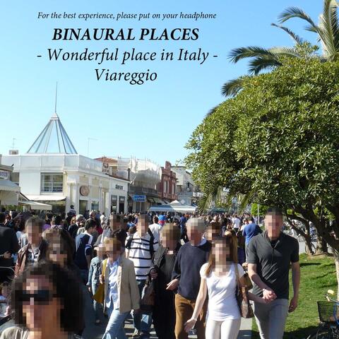 Binaural Places: Wonderful Place in Italy, Viareggio