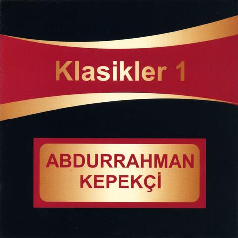 Abdurrahman Kepekçi Klasikler, Vol. 1