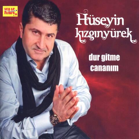 Dur Gitme / Cananım