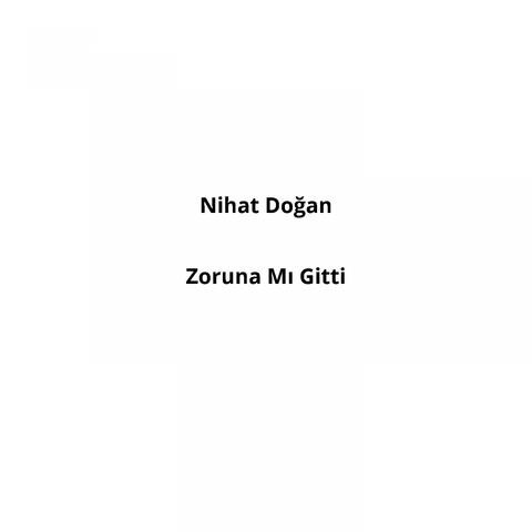 Zoruna Mı Gitti
