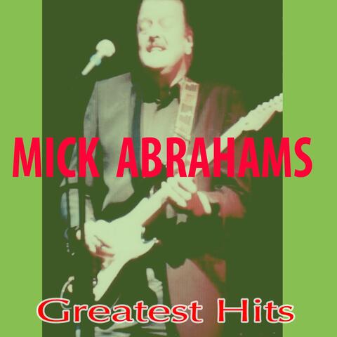Mick Abrahams Greatest Hits