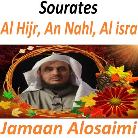 Sourates Al Hijr, An Nahl, Al Isra