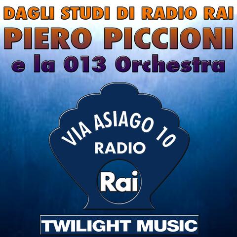 Dagli Studi di Radio Rai: Piero Piccioni e la 013 Orchestra