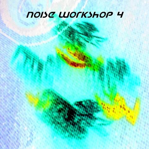 Noise Workshop, Vol. 4