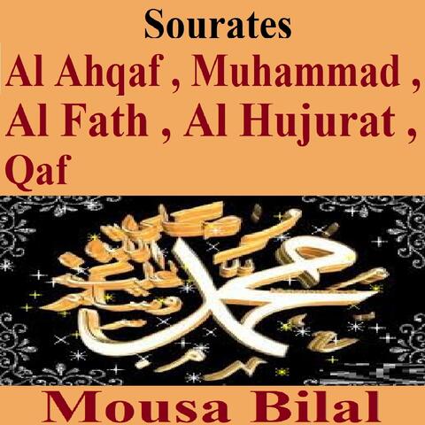 Sourates Al Ahqaf, Muhammad, Al Fath, Al Hujurat, Qaf