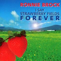 I Say Strawberry Fields Forever