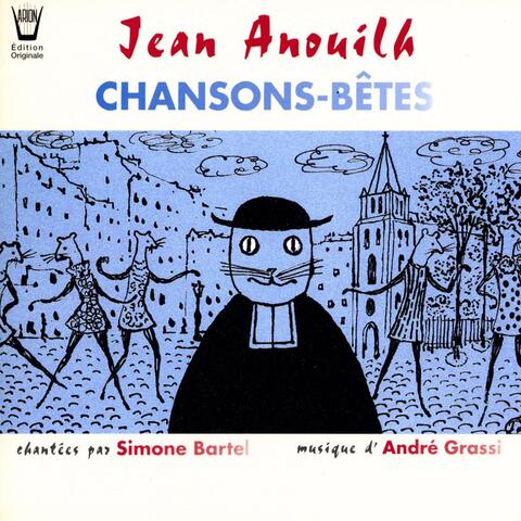 Jean Anouilh : Chansons-bêtes