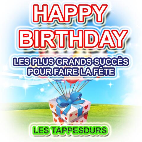 Happy Birthday - Les plus grands succès pour faire la fête