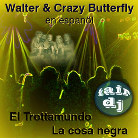 Walter & Crazy Butterfly