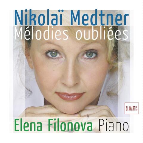 Medtner: Mélodies oubliées & Arabesques