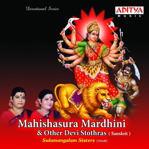 Mahishasura Mardhini & Other Devi Stothras