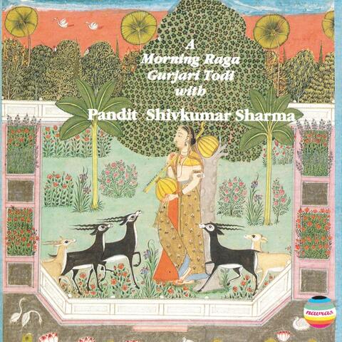 A Morning Raga Gurjari Todi with Pandit Shivkumar Sharma