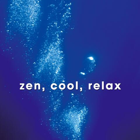 Zen, Cool, Relax